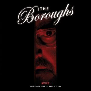 Various Artists - The Boroughs (Soundtrack From The Netflix Series) (Original